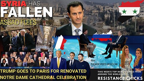 Syria Has Fallen! Assad Flees - Trump In Paris: Renovated Notre Dame Cathedral Celebration 12/8/24