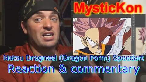 GF17: Reaction & commentary MysticKon speedart Natsu Dragneel (Dragon Form)