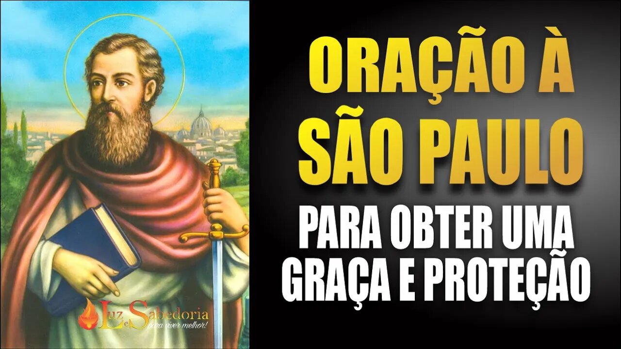 ORAÇÃO A SÃO PAULO para alcançar uma GRAÇA E PROTEÇÃO