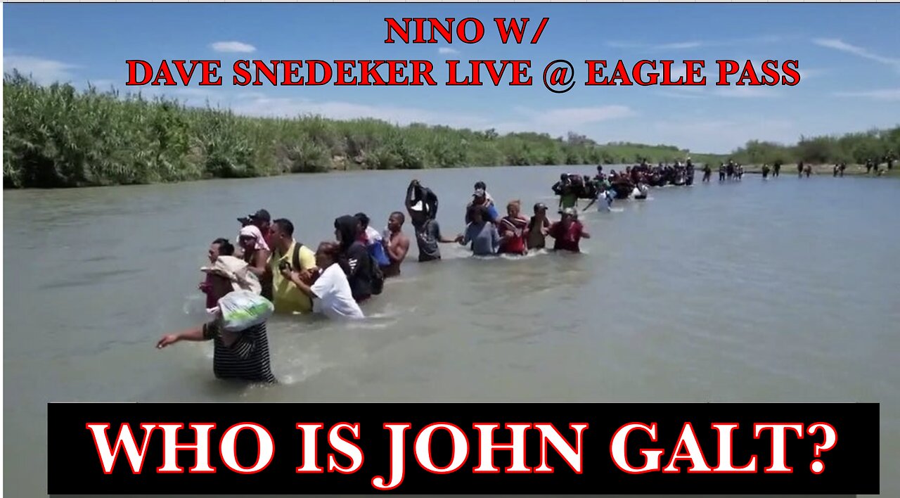 DNR W/ DAVE SNEDEKER LIVE FROM EAGLE PASS. WHAT IS TRULY GOING ON AT THE BORDER. TY JGANON