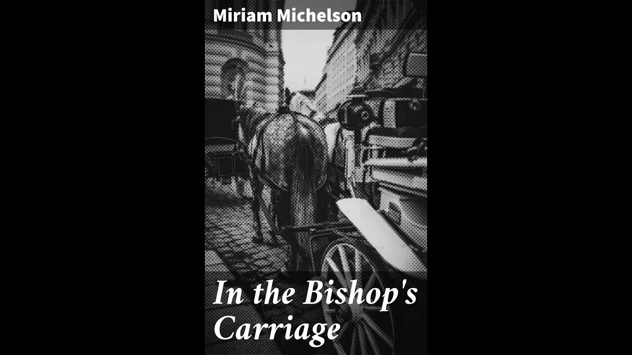 In the Bishop's Carriage by Miriam Michelson - Audiobook