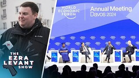 Reporting on Davos from the inside vs. outside with Andrew Lawton