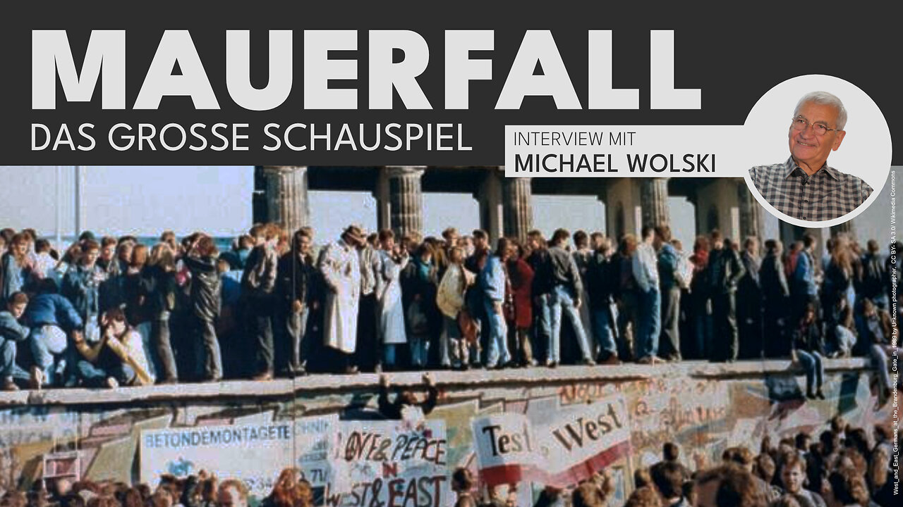 Das große Schauspiel vom „Mauerfall“ – Interview mit dem Zeitzeugen Michael Wolski