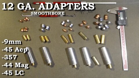 12 Gauge Adapters, Smoothbore. 9mm, .45acp, .357, .44, .45 Colt