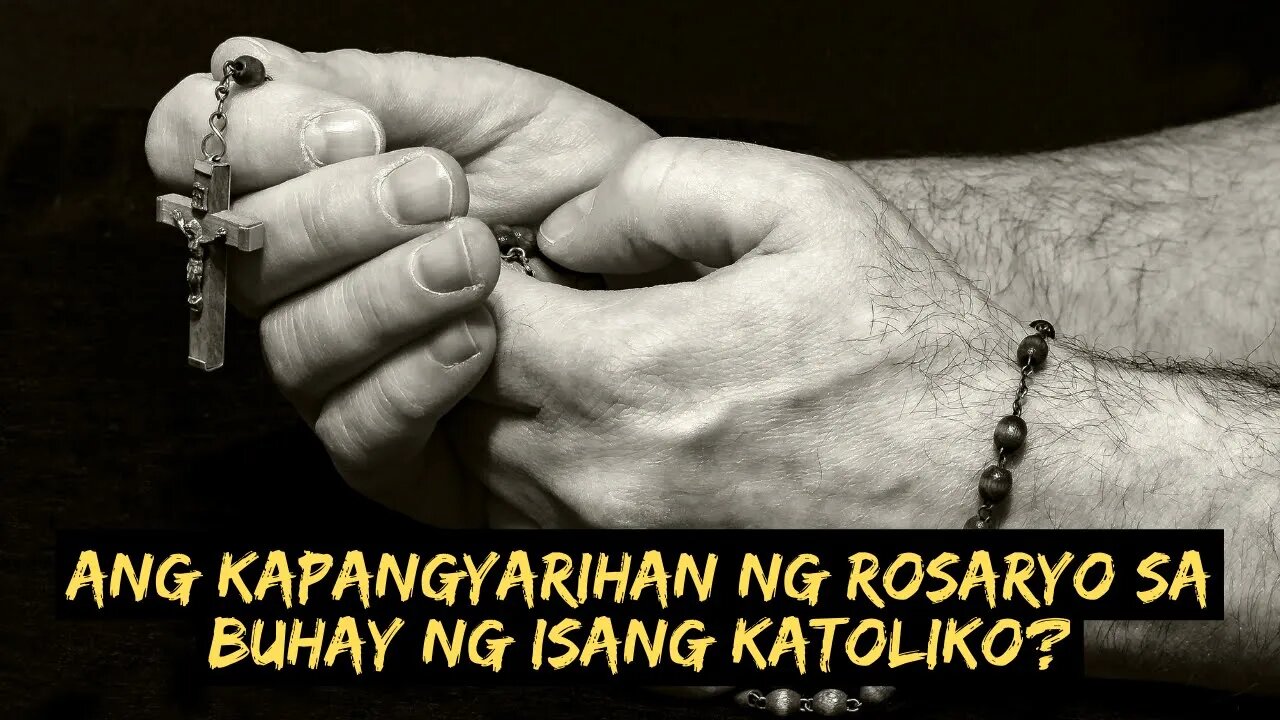 Bakit napaka halaga ng Rosaryo sa buhay ng Katoliko?