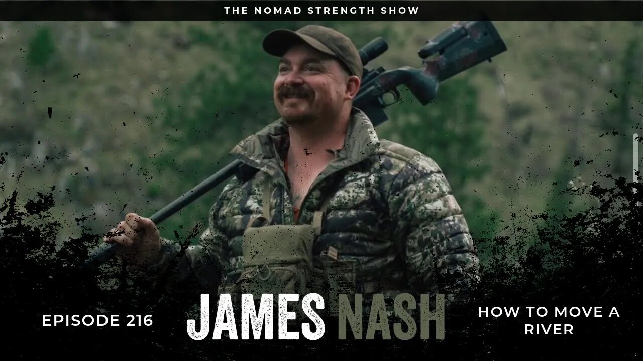 EP 216: JAMES NASH | How to Move a River