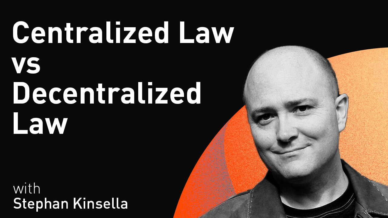 Centralized Law vs Decentralized Law with Stephan Kinsella (WiM099)