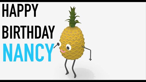 Happy Birthday NANCY! - PINEAPPLE Birthday Song