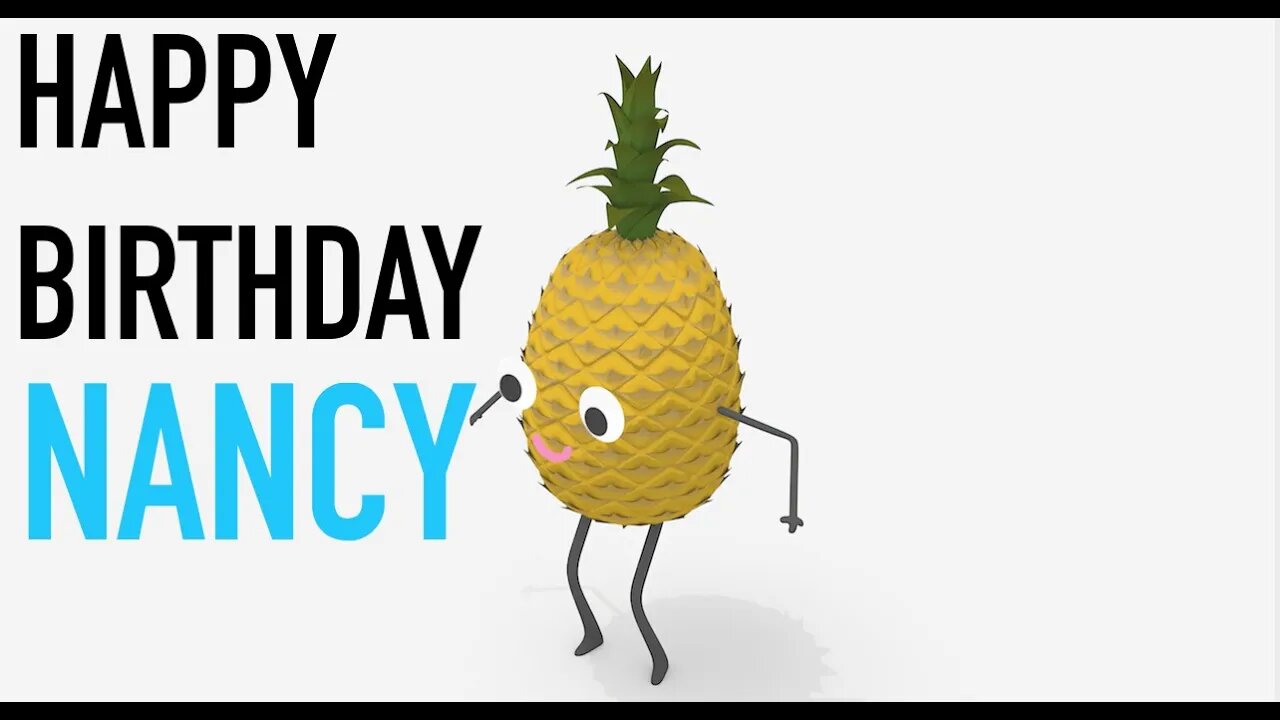 Happy Birthday NANCY! - PINEAPPLE Birthday Song