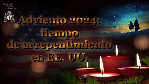 Adviento 2024: tiempo de arrepentimiento en EE. UU. /1.ª-2.ª parte/