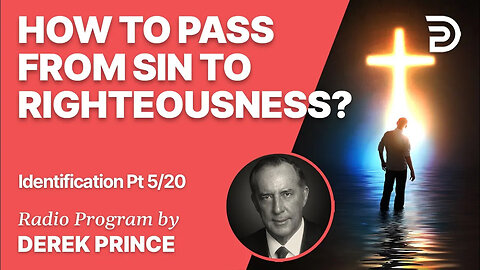 Identification 5 of 20 - From Sin to Righteousness