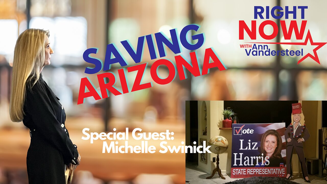 MAY 31, 2023 RIGHT NOW W/ANN VANDERSTEEL: SAVING ARIZONA - KARI LAKE'S LAST STAND