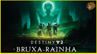 DESTINY 2 │ A BRUXA RAINHA O MUNDO DE SAVATHUN TRAILER BR