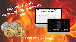 Maximize Profits When Gold And Silver Markets Dip | Expert Strategy