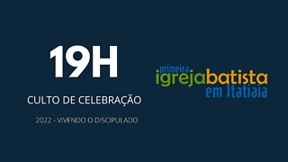 CULTO DE CELEBRAÇÃO | NOITE | 31 JULHO DE 2022 | 19h.