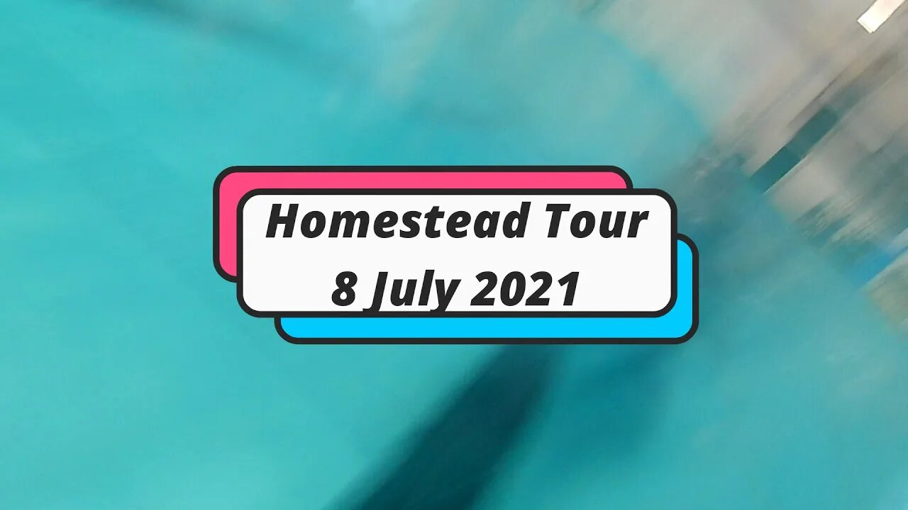 Homestead Tour 8 July 2021