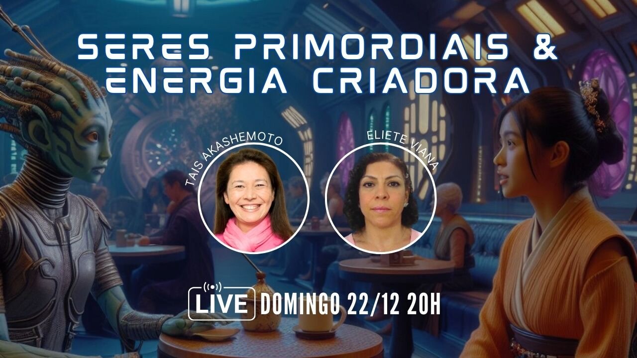 Seres Primordiais e Energia Criadora com Eliete Viana