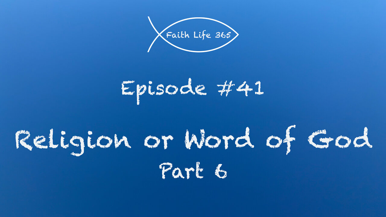 Religion or Word of God Part 6