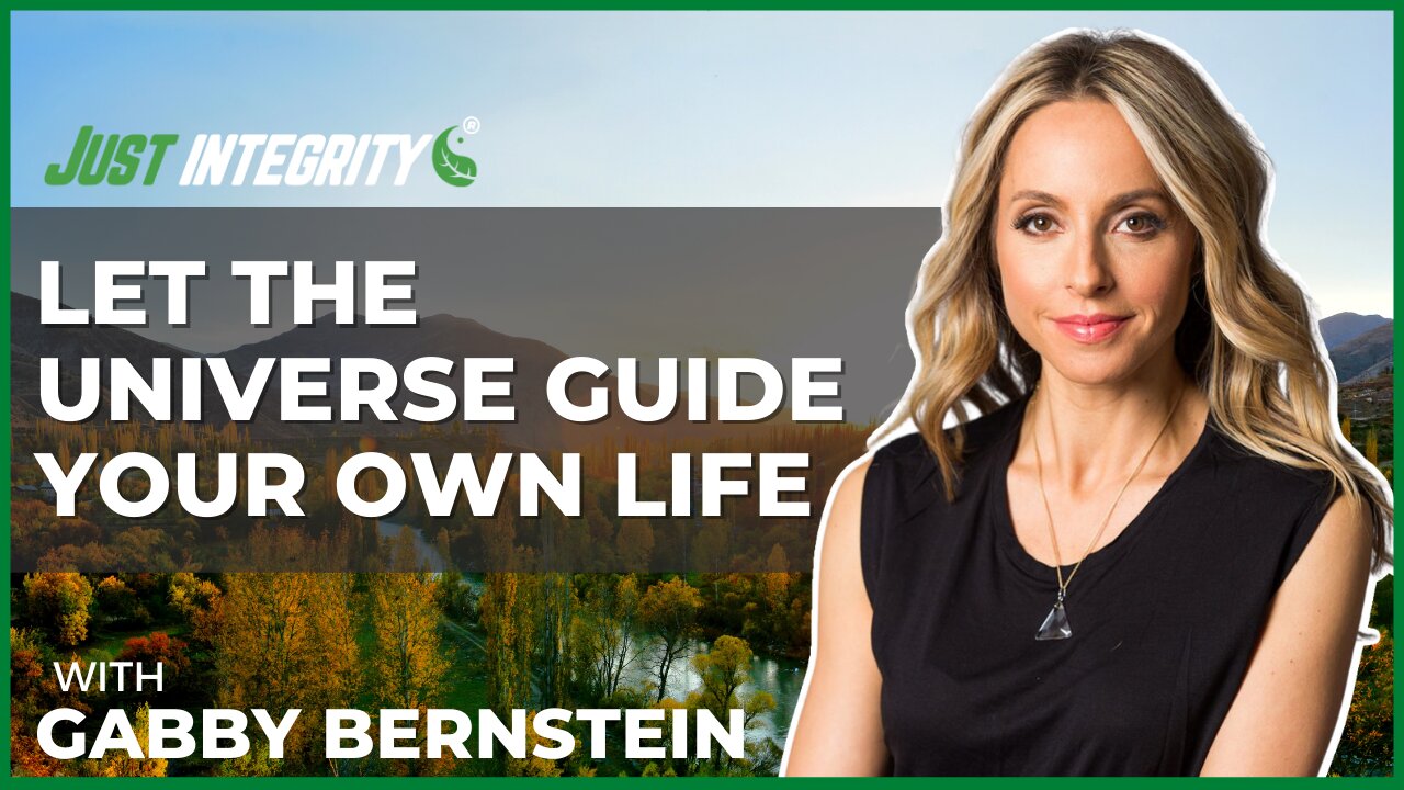 Let the Universe Guide Your Own Life | Gabby Bernstein