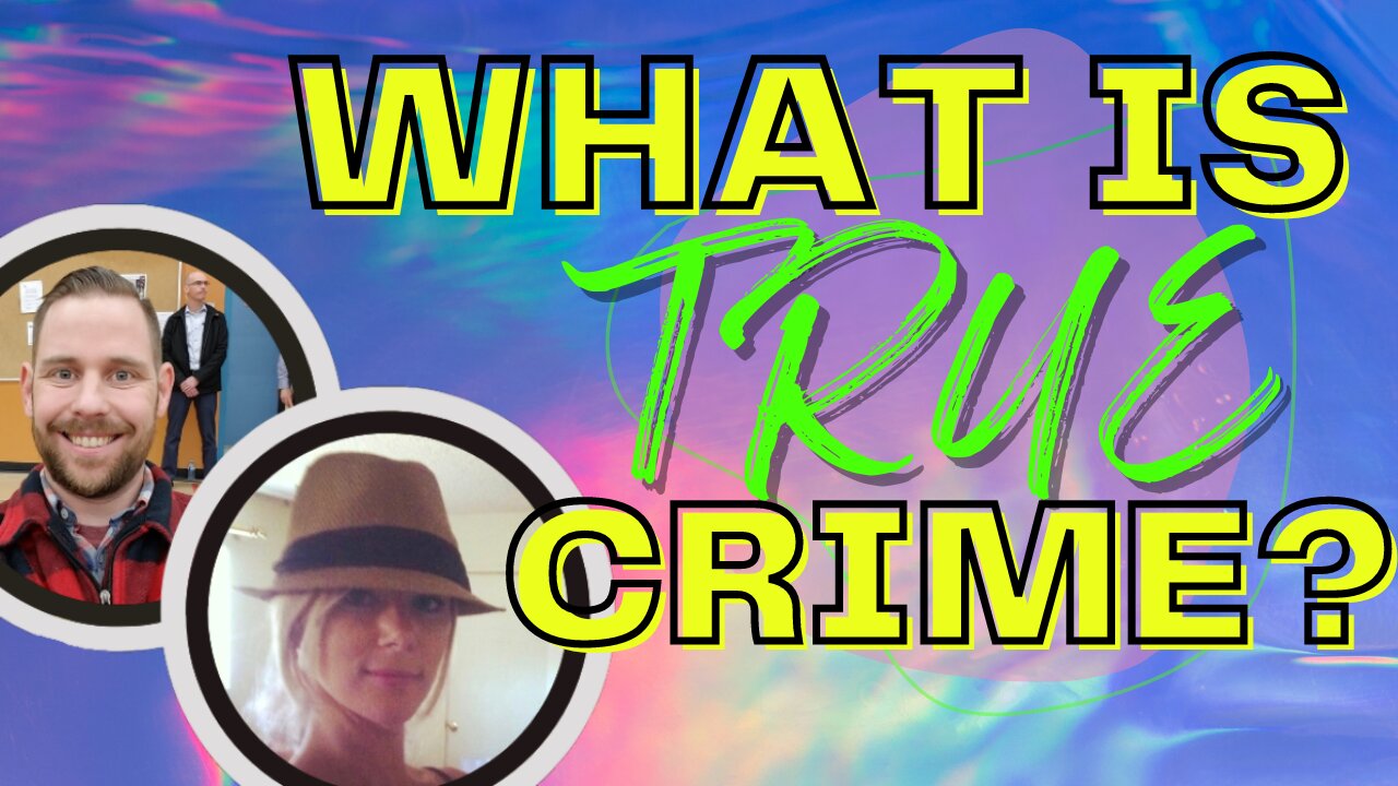 WHAT IS TRUE CRIME? LEARN WITH US