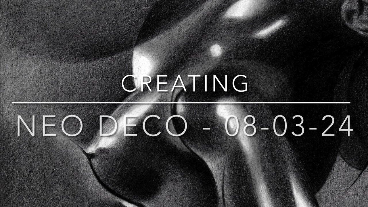 Creating Neo Deco – 08-03-24