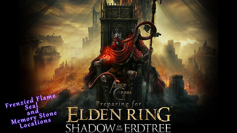 Shadow of the Erdtree Prep: Frenzied Flame Seal and Memory Stone locations