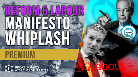 Brokenomics | Labour & Reform Manifestos