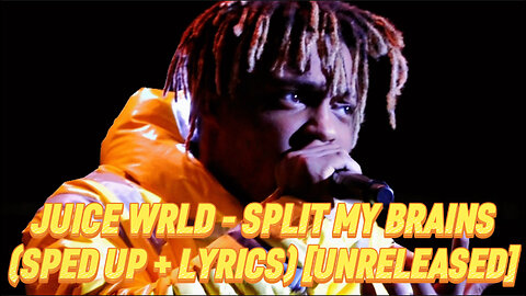 Juice WRLD - Split My Brain (Sped Up + Lyrics) [Unreleased]