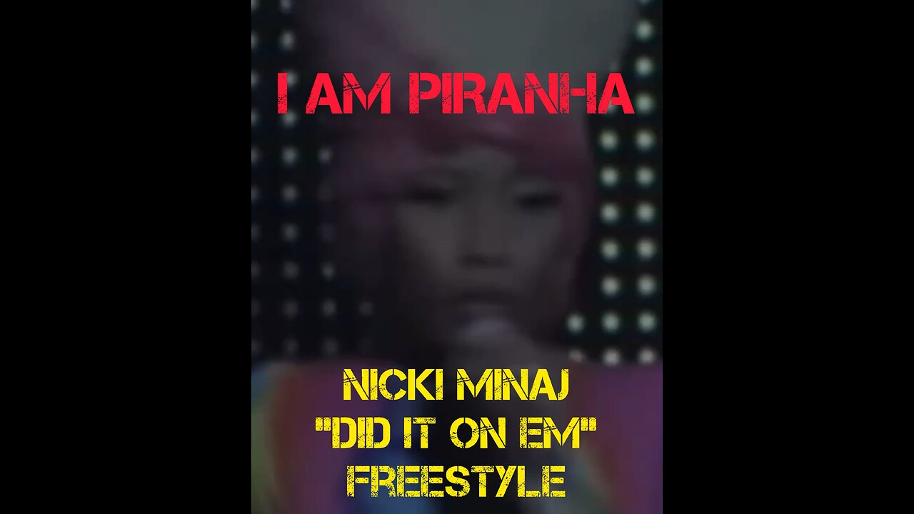 “Did It On Em” Freestyle by I Am Piranha