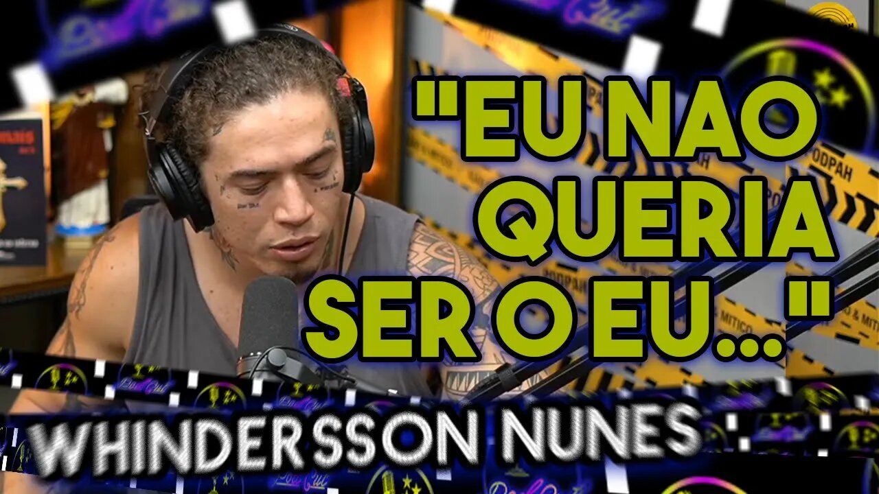 EU NÃO QUERIA SER O WINDERSSON NUNES - Whindersson Nunes - PODCUT