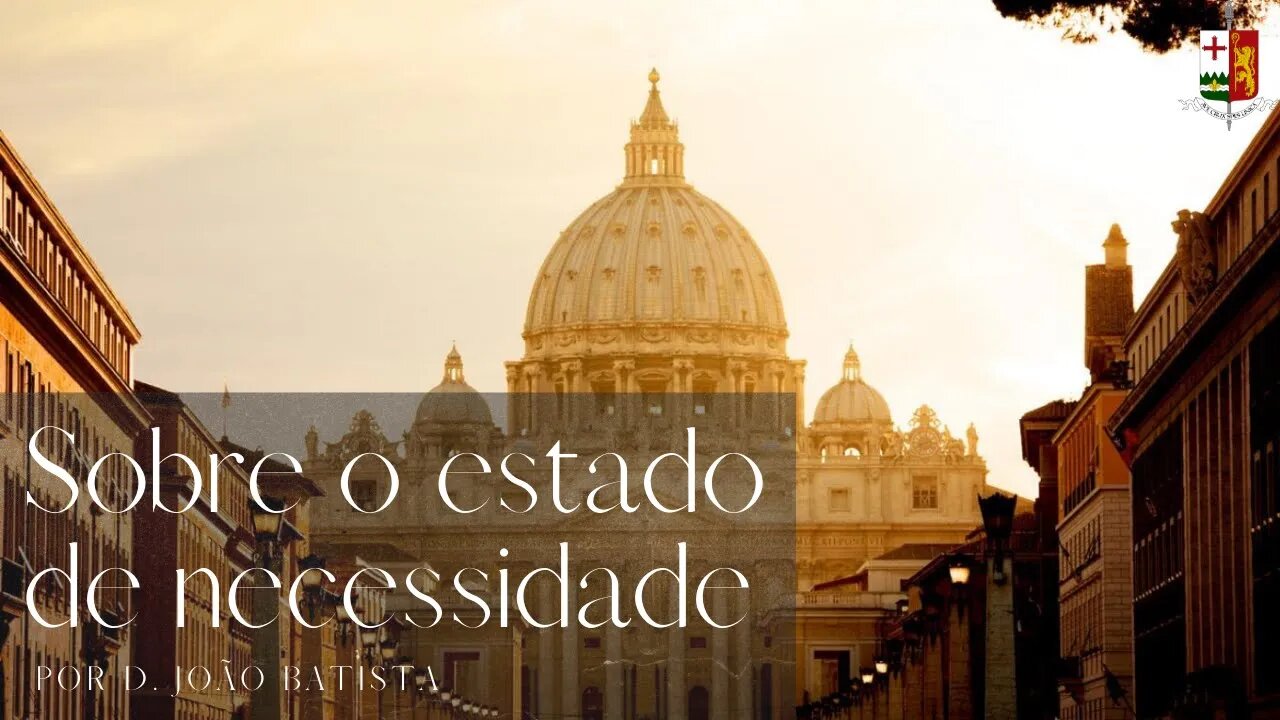 Estado de Necessidade - Parte I, por Dom João Batista