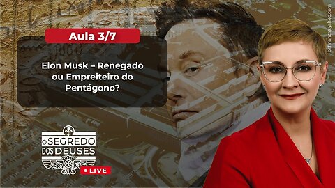 Aula 3/7 - Elon Musk - Renegado ou Empreiteiro do Pentágono? | Maria Pereda