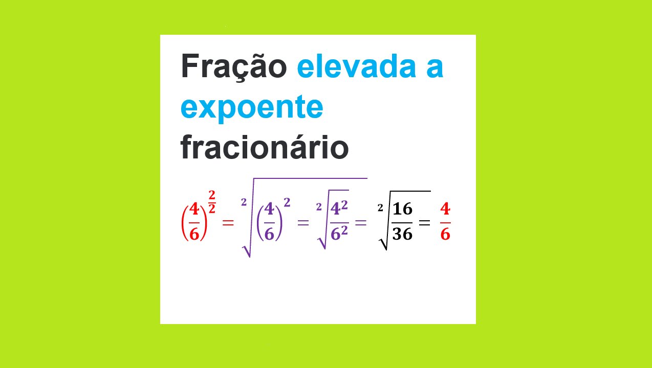 MATEMÁTICA – AULA 49 – FRAÇÃO ELEVADA A EXPOENTE FRACIONÁRIO