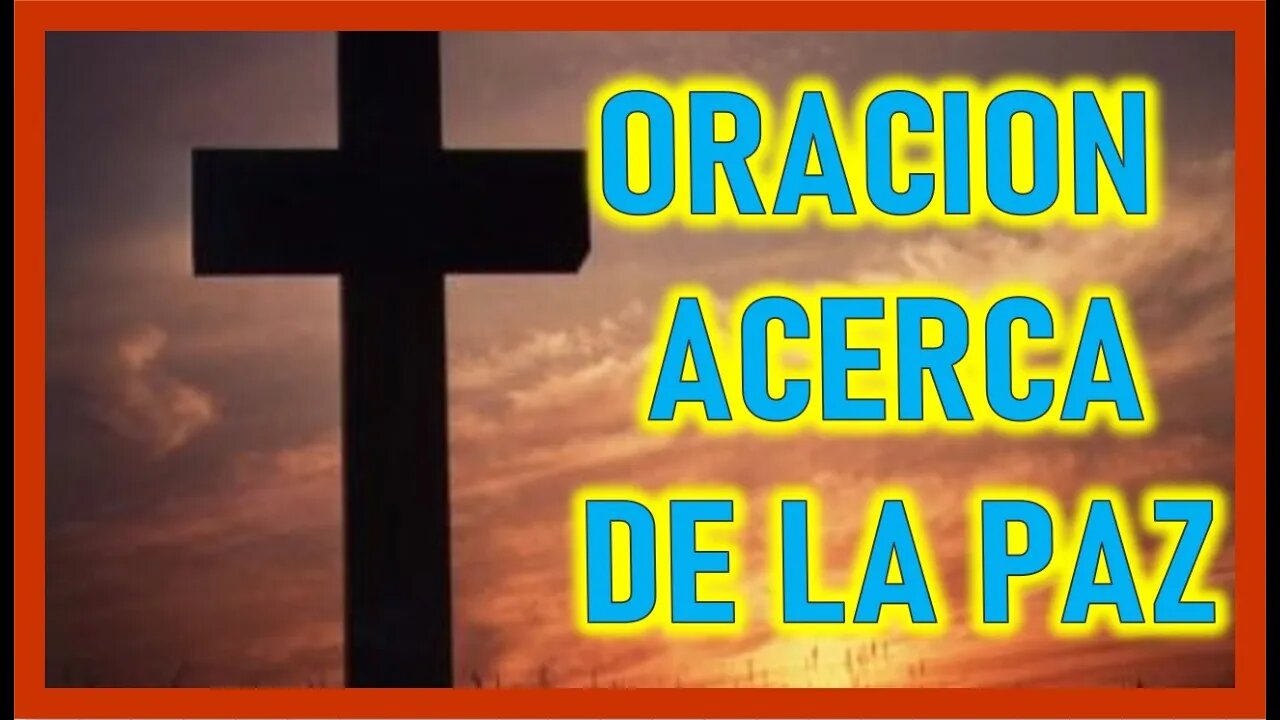 ORACION ACERCA DE LA PAZ