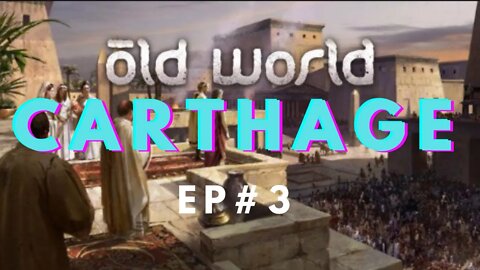 Barbarians at the Gates | Old World Strong Carthage ep#3