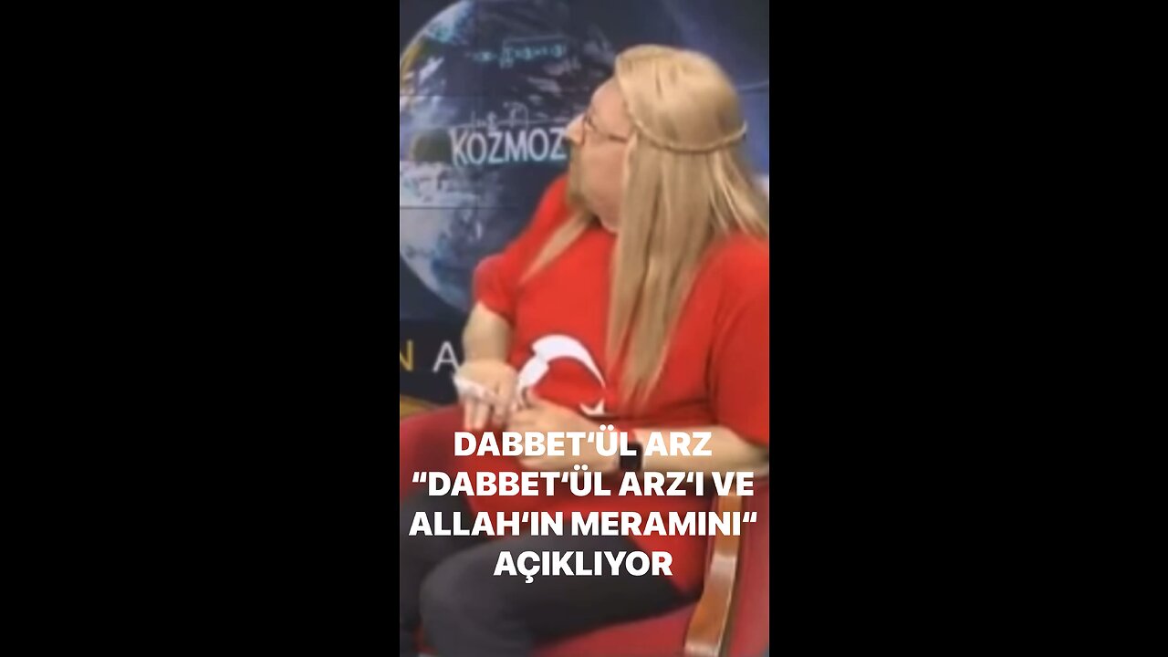 DABBETÜL ARZ “DABBETÜL ARZ’I ve ALLAH’IN MERAMINI” AÇIKLIYOR