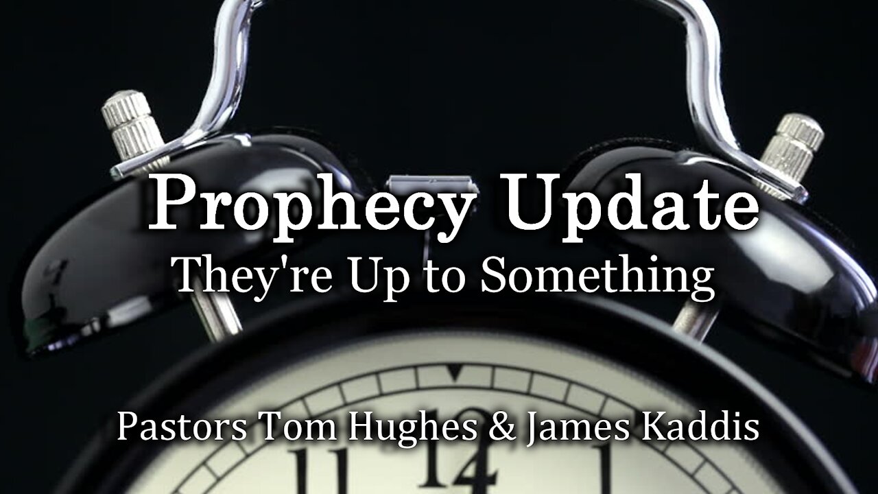 Prophecy Update: They're Up to Something