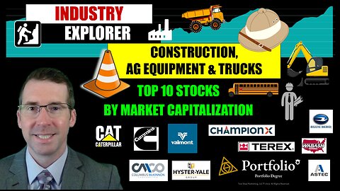 Industry Explorer - Episode 3 Construction, Ag Equipment & Trucks