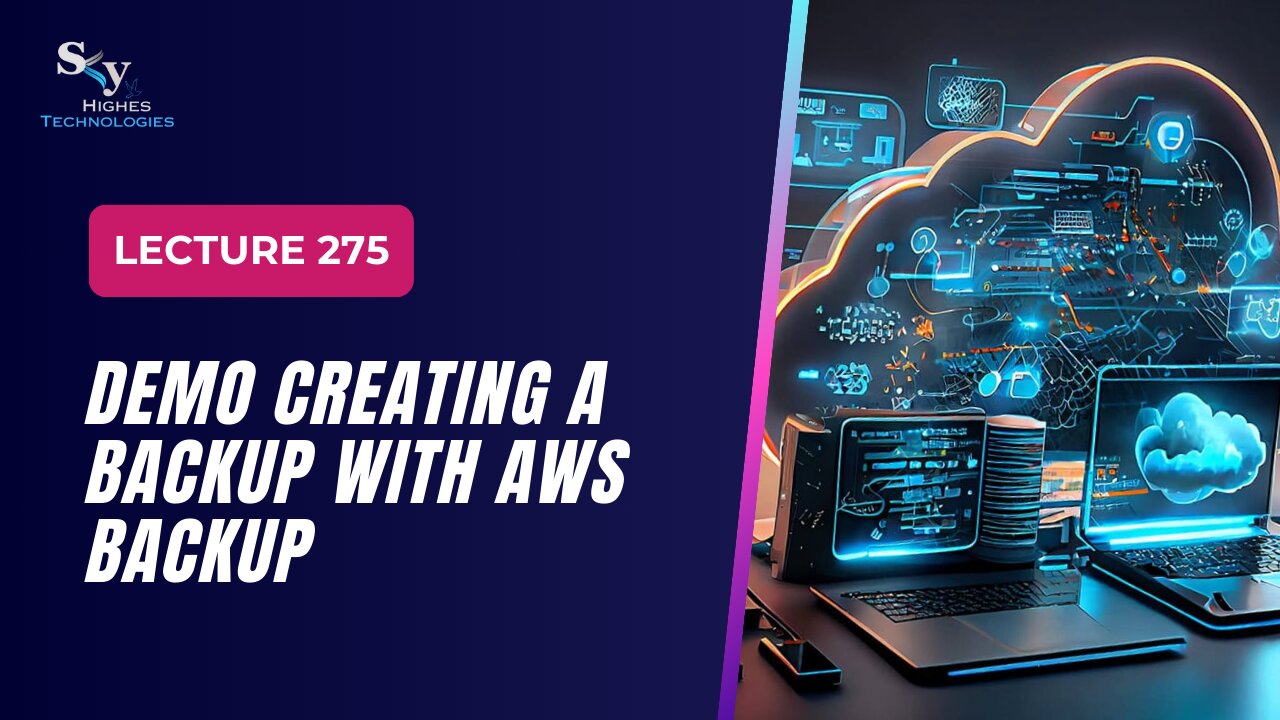 275. DEMO Creating a Backup with AWS Backup | Skyhighes | Cloud Computing