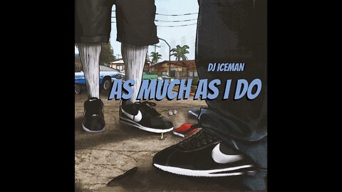 Dj Iceman (Big Boss Beatz) As Much As I Do