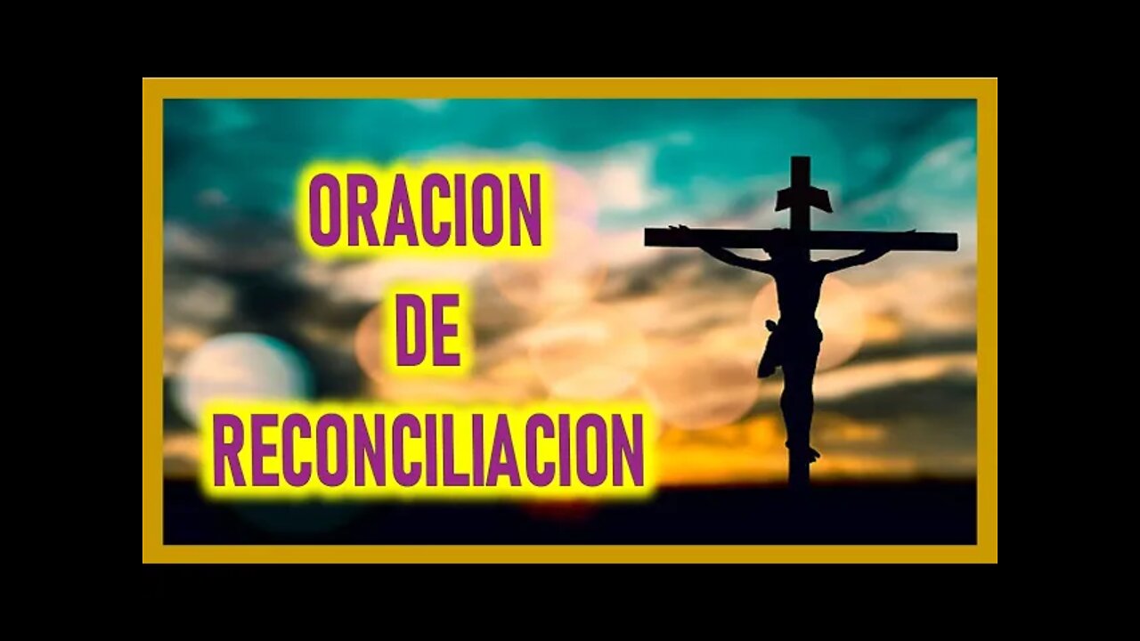 ORACION DE RECONCILIACION