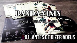 Banda Vinin (CD Milagre de Amor) 01. Antes de Dizer Adeus ヅ