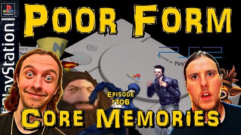 Core Memories - Ep. 106 Poor Form Podcast