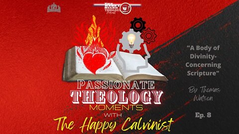 Passionate Theology Moments Ep 8 (Concerning Scripture)