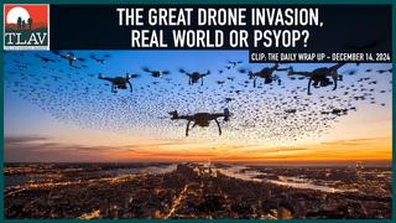 The Great Drone Invasion, Real World or PsyOp?