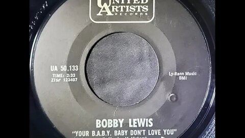 Bobby Lewis - Your B.A.B.Y. Baby Don’t Love You