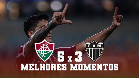 FLUMINENSE 5 X 3 ATLÉTICO MG | CAMPEONATO BRASILEIRO 2022 | MELHORES MOMENTOS