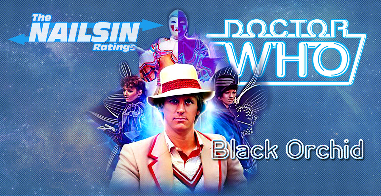 The Nailsin Ratings: Doctor Who And Black Orchid