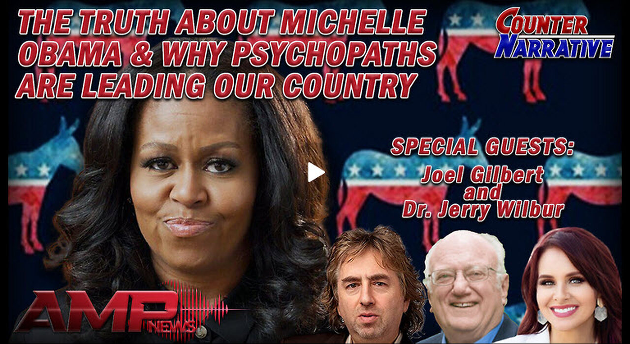 The Truth About Michelle Obama & Why Psychos Are Leading Our Country | Counter Narrative Ep. 136