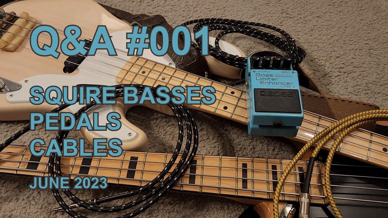 Q&A #001 - Squire Basses - Pedals - Cables